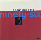 Odean Pope Trio - Ninety-Six (CD) Image